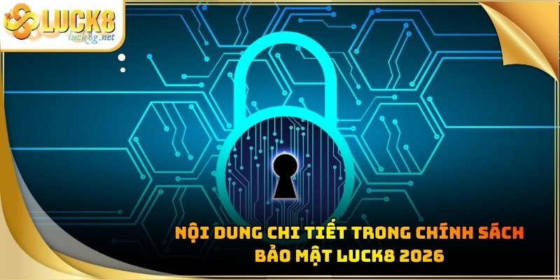 chinh-sach-bao-mat-luck8-noi-dung